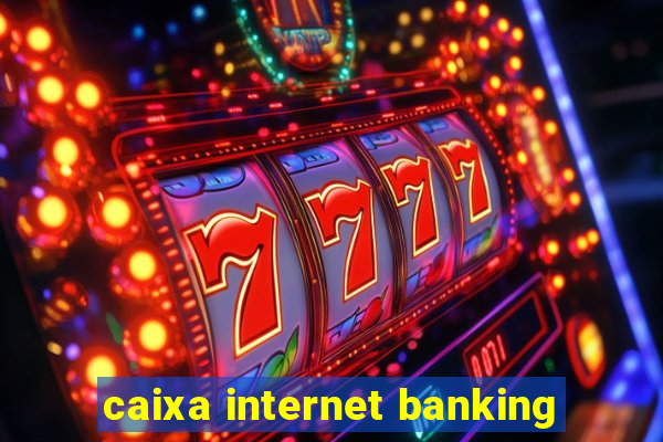 caixa internet banking